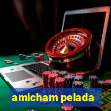 amicham pelada